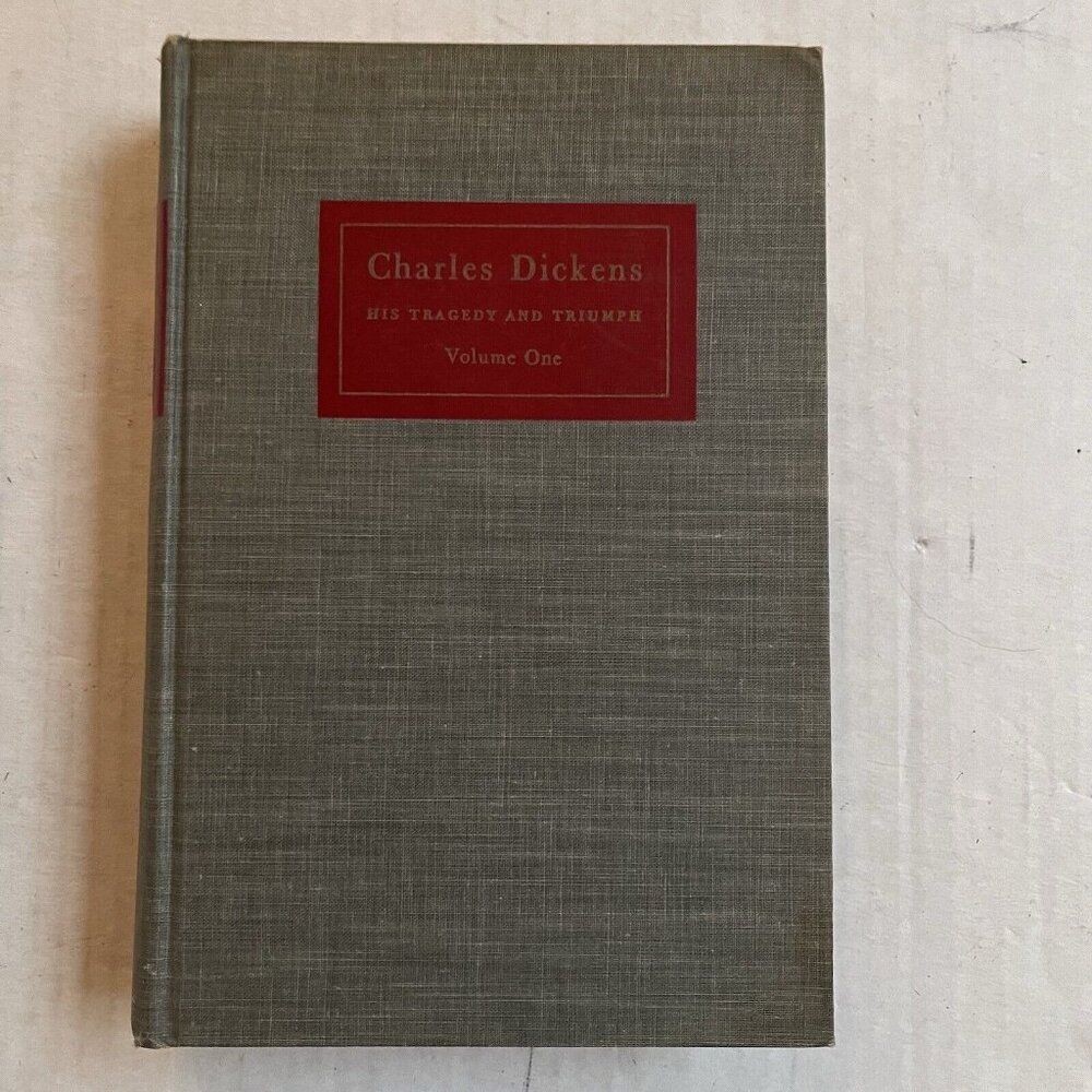 Charles Dickens His Tragedy And Triumph‎ Volume 1 Hardback 1952 Vintage Book
